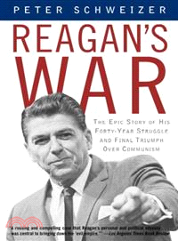 Reagan's War ─ The Epic Story of His Forty-Year Struggle and Final Triumph over Communism