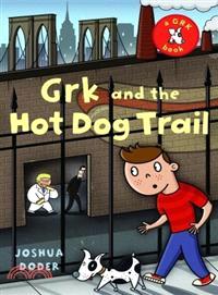 Grk and the Hot Dog Trail