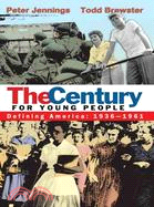 The Century for Young People: Defining America: 1936-1961