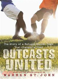 Outcasts united  : the story of a refugee soccer team that changed a town