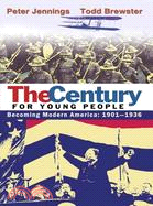 The Century for Young People: Becoming Modern America, 1901-1936