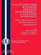 Value-Focused Process Engineering: A Systems Approach With Applications to Human Resource Management