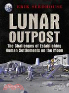 Lunar Outpost: The Challenges of Establishing Human Settlements on the Moon