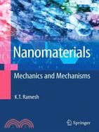 Nanomaterials: Mechanics and Mechanisms