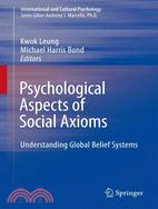 Psychological Aspects of Social Axioms ─ Understanding Global Belief Systems