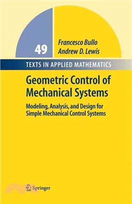 Geometric Control Of Mechanical Systems ― Modeling, Analysis, And Design For Simple Mechanical Control Systems