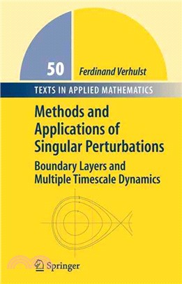 Methods And Applications Of Singular Perturbations ― Boundary Layers And Multiple Timescale Dynamics