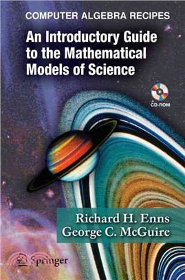 Computer Algebra Recipes ─ An Introductory Guide to Mathematical Models of Science