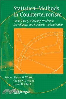 Statistical Methods in Counterterrorism ― Game Theory, Modeling, Syndromic Surveillance, And Biometric Authentication
