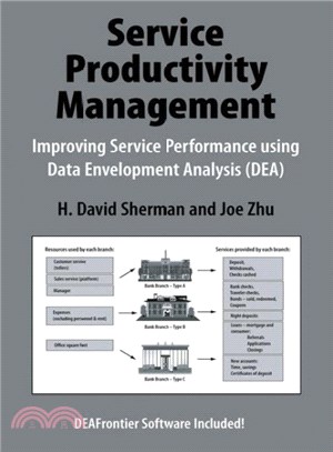 Service Productivity Management ― Improving Service Performance Using DATA ENVELOPMENT ANALYSIS (DEA)