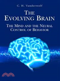 The Evolving Brain ─ The Mind And the Neural Control of Behavior