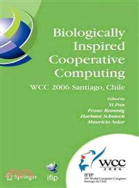 Biologically Inspired Cooperative Computing ─ IFIP 19th World Computer Congress, TC 10, 1st IFIP International Conference on Biologically Inspired Cooperative Computing, August 21-24, 2006, Santia