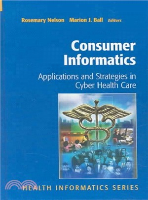 Consumer Informatics ― Applications and Strategies in Cyber Health Care