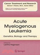 Acute Myelogenous Leukemia ─ Genetics, Biology and Therapy