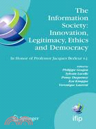 The Information Society, Innovation, Legitimacy, Ethics and Democracy in Honor of Professor Jacques Berleur S.j.: Proceedings of the Conference "Information Society, Governance, Ethics and Social Cons