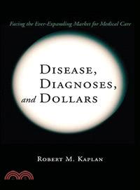 Disease, Diagnoses, and Dollars