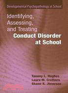 Identifying, Assessing, and Treating Conduct Disorder at School