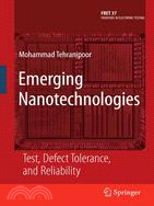 Emerging Nanotechnologies: Test, Defect Tolerance, and Reliability