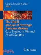 The SAGES Manual of Strategic Decision Making ─ Case Studies in Minimal Access Surgery