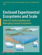 Enclosed Experimental Ecosystems and Scale: Tools for Understanding and Managing Coastal Ecosystems