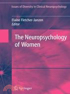 The Neuropsychology of Women