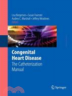 Congenital Heart Disease: The Catheterization Manual