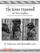 The Scioto Hopewell and Their Neighbors: Bioarchaeological Documentation and Cultural Understanding