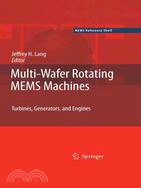 Multi-Wafer Rotating MEMS Machines ─ Turbines, Generators, and Engines