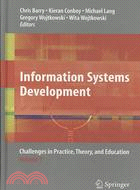 Information Systems Development: Challenges in Practice, Theory and Education