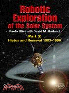 Robotic Exploration of the Solar System: Hiatus and Renewal, 1983-1996