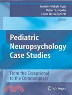 Pediatric Neuropsychology Case Studies: From Exceptional to the Commonplace