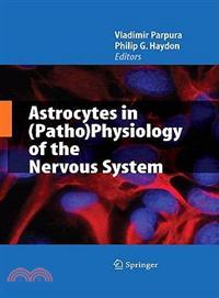 Astrocytes in (Patho)Physiology of the Nervous System