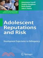 Adolescent Reputations and Risk: Developmental Trajectories to Delinquency