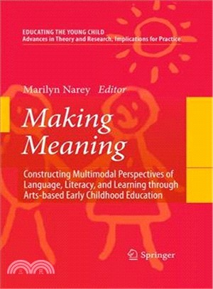 Making Meaning ― Constructing Multimodal Perspectives of Language, Literacy, and Learning Through Arts-based Early Childhood Education