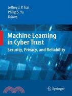 Machine Learning in Cyber Trust ─ Security, Privacy, and Reliability