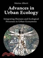 Advances in Urban Ecology: Integrating Humans and Ecological Processes in Urban Ecosystems