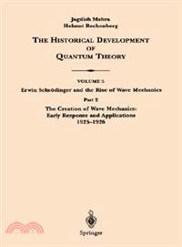 The Creation of Wave Mechanics; Early Response and Applications 1925-1926