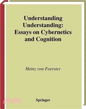 Understanding Understanding ― Essays on Cybernetics and Cognition