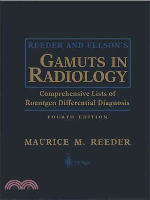 Reeder and Felson's Gamuts in Radiology ― Comprehensive Lists of Roentgen Differential Diagnosis