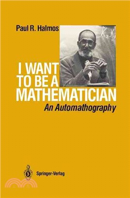 I Want to Be a Mathematician ― An Automathography