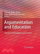 Argumentation and Education: Theoretical Foundations and Practices