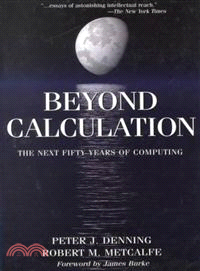 Beyond Calculation ─ The Next Fifty Years of Computing