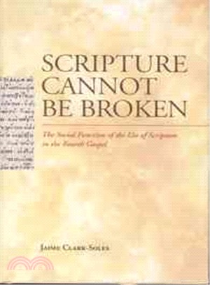 Scripture Cannot Be Broken ─ The Social Function of the Use of Scripture in the Fourth Gospel