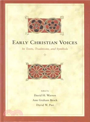 Early Christian Voices ─ In Texts, Traditions, and Symbols