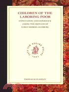 Children of the Laboring Poor: Expectation and Experience Among the Orphans of Early Modern Augsburg