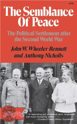 The Semblance of Peace：The Political Settlement After the Second World War