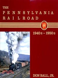 The Pennsylvania Railroad: The 1940S-1950s