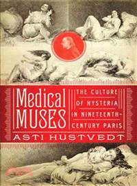 Medical Muses ─ Hysteria in Nineteenth-Century Paris