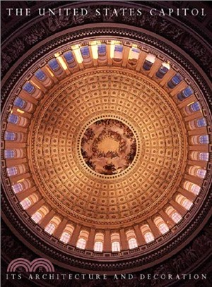 The United States Capitol: Its Architecture and Its Decoration