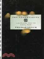 The Undertaking: Life Studies from the Dismal Trade